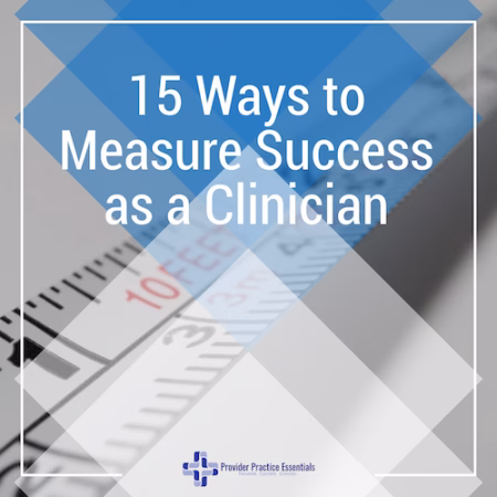 15 ways to measure success as a clinician